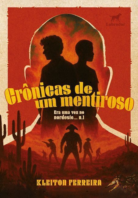 Crônicas De Um Mentiroso - Era Uma Vez No Nordeste (Vol. 1)