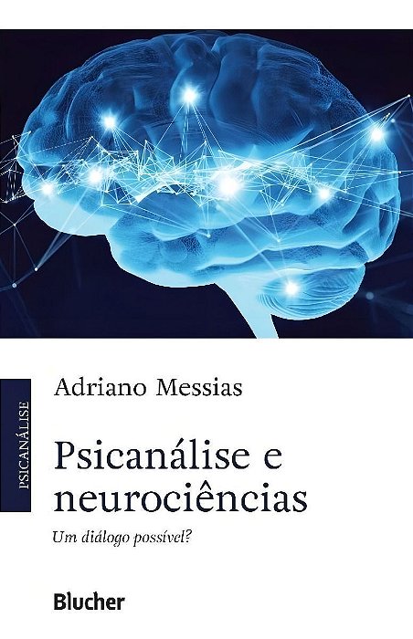 Psicanálise e Neurociências - Um Diálogo Possível?