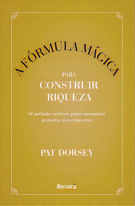 A Formula Mágica Para Construir Riquezas
