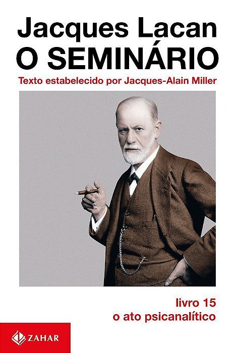 O Seminário, Livro 15 - O Ato Psicanalítico