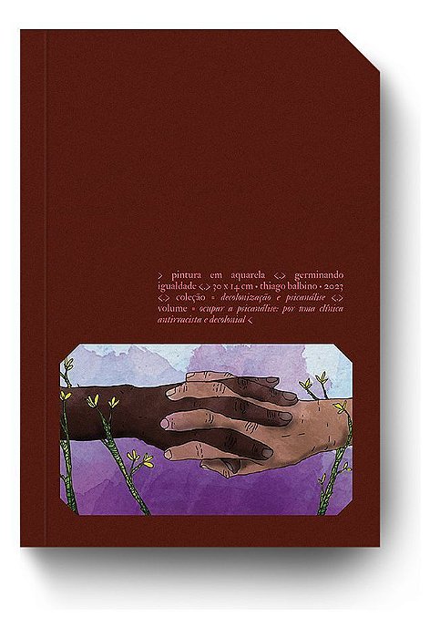 Ocupar a Psicanálise: Por Uma Clínica Antirracista e Decolonial