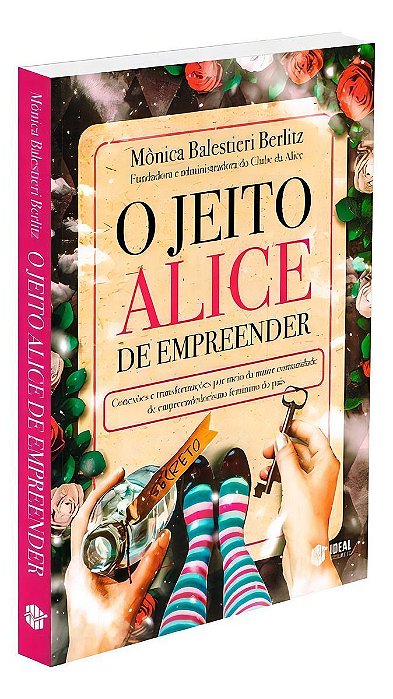 O Jeito Alice de Empreender - Conexões e Transformações por Meio da Maior Comunidade