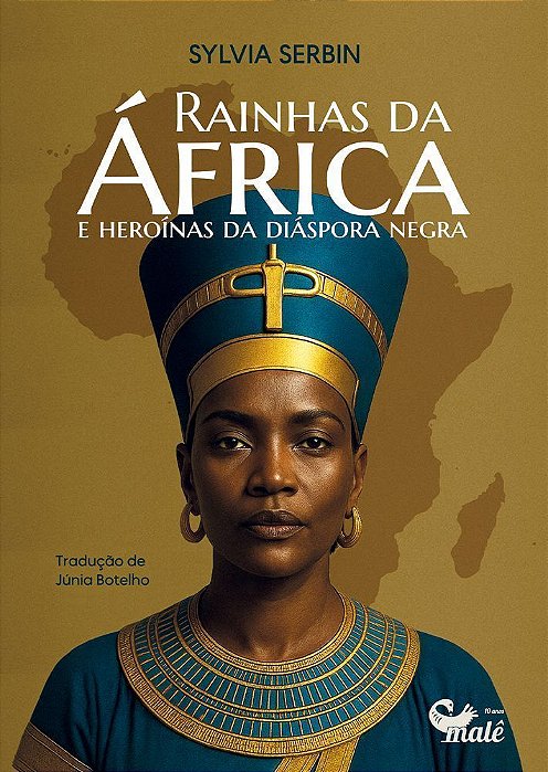 Rainhas da África e Heroínas da Diáspora Negra