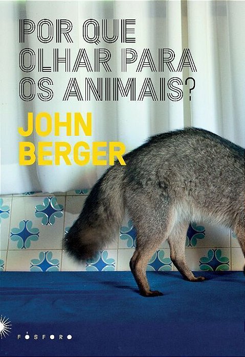 Por Que Olhar Para Os Animais?