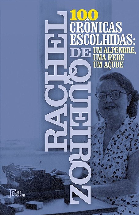 100 Crônicas Escolhidas - Um Alpendre, Uma Rede, Um Açude