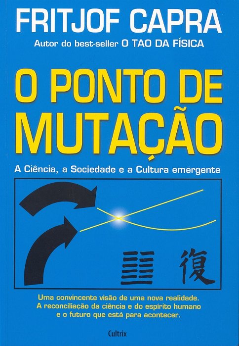 o Ponto De Mutação - a Ciência, a Sociedade e a Cultura Emergente