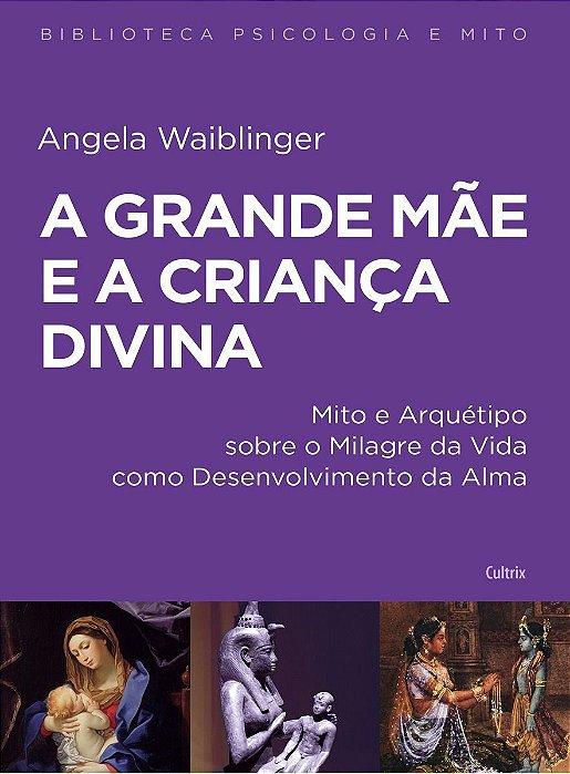 Grande Mãe e a Criança Divina, A