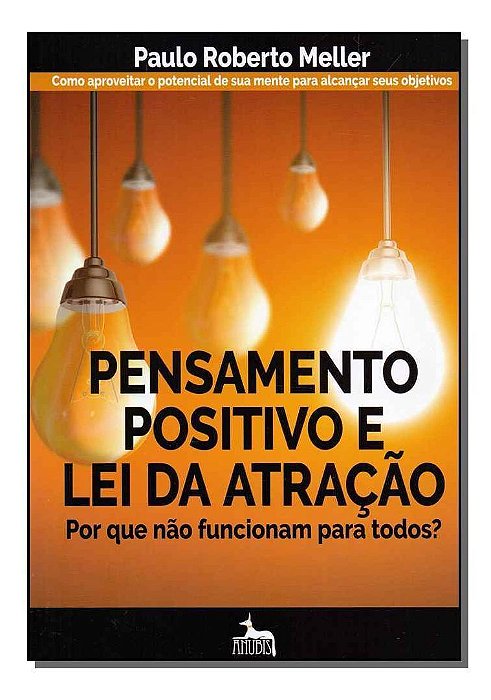 Pensamento Positivo e Lei da Atração