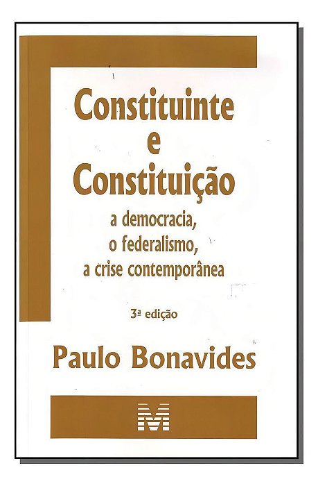 Constituinte e Constituição - 3 Ed./2009