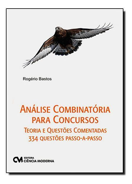 Análise Combinatória e Probabilidade para Concursos - Teoria e Questões Comentadas - 334 Questões Pa