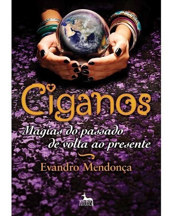 Ciganos - Magias do Passado de Volta ao Presente