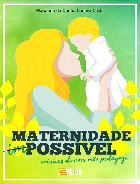 Maternidade Possível: Crônicas De Uma Mãe Pedagoga
