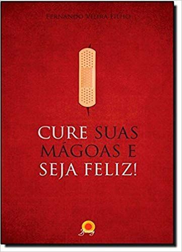 Cure Suas Magoas E Seja Feliz