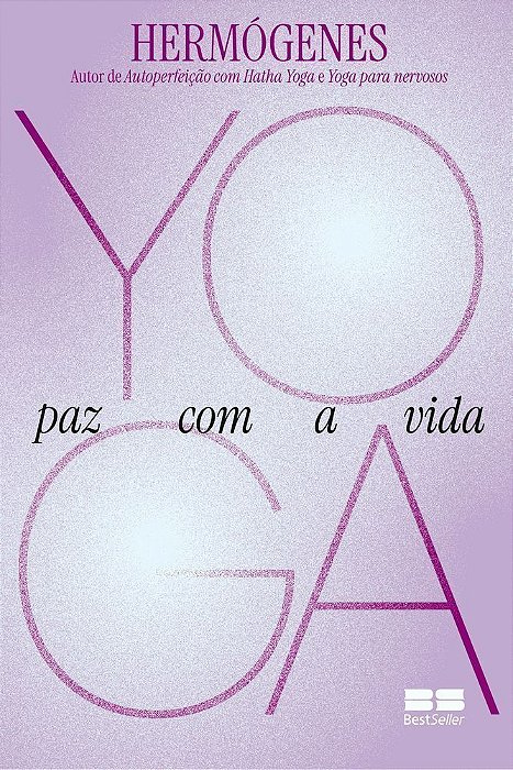 Yoga: Paz Com A Vida