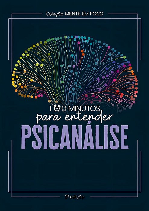 Coleção Mente Em Foco - 100 Minutos Para Entender a Psicologia