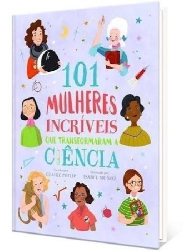 101 Mulheres Incríveis Que Transformaram a Ciência