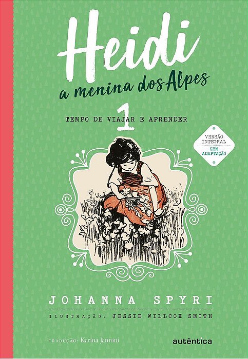 Heidi – Vol. 1 - (Texto Integral - Clássicos Autêntica) - a Menina Dos Alpes