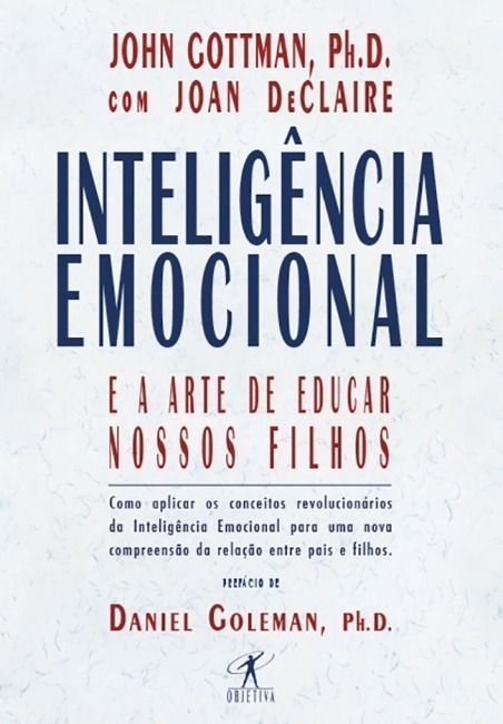 Inteligência Emocional e a Arte De Educar Nossos Filhos