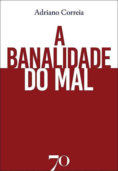 A Banalidade do Mal