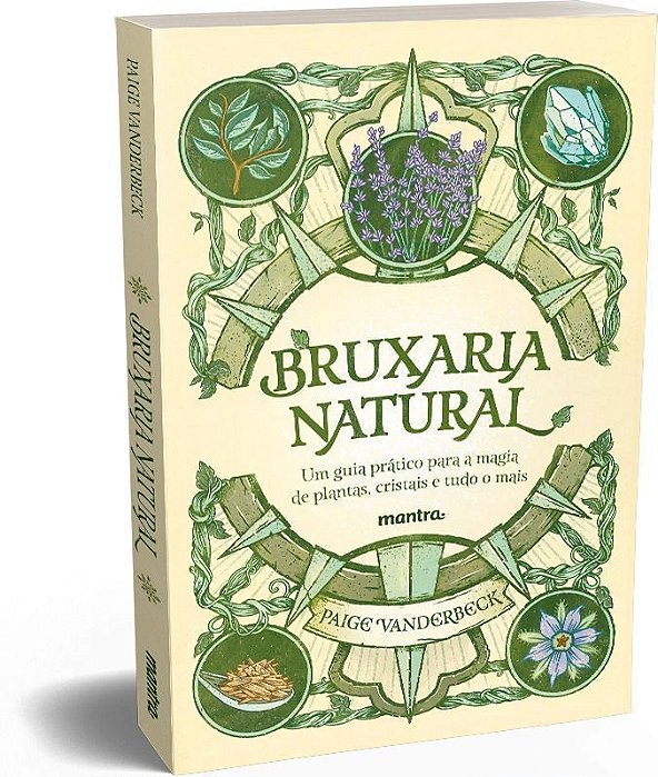 Bruxaria Natural - Um Guia Prático Para a Magia De Plantas, Cristais e Tudo o Mais + Poster e Marcad