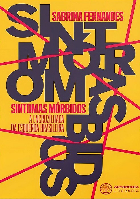 Sintomas Morbidos: a Encruzilhada da Esquerda Brasileira