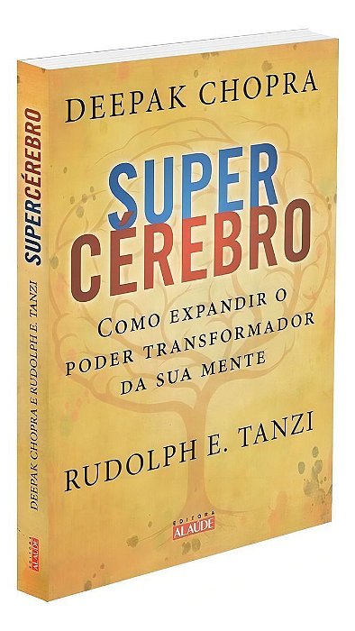 Supercérebro - Como Expandir o Poder Transformador Da Sua Mente