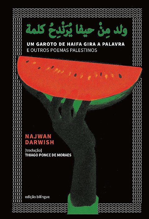 Um Garoto De Haifa Gira A Palavra E Outros Poemas Palestinos