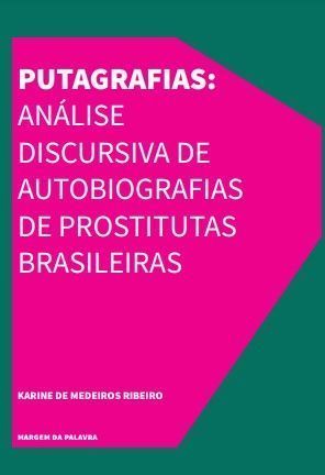 Putagrafias: Análise Discursiva De Autobiografias De Prostitutas Brasileiras