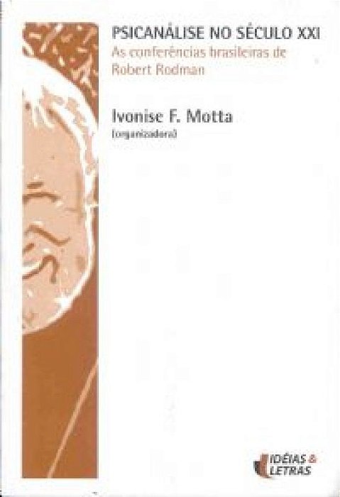 Psicanálise No Século Xxi - As Conferências Brasileiras De Robert Rodman
