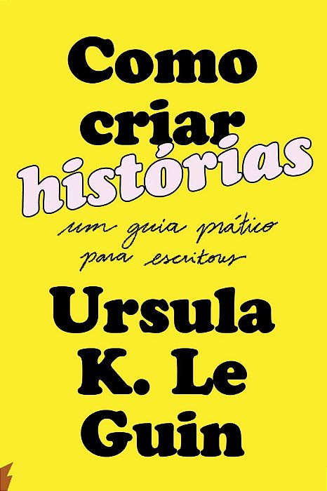 Como Criar Histórias - Um Guia Prático Para Escritores