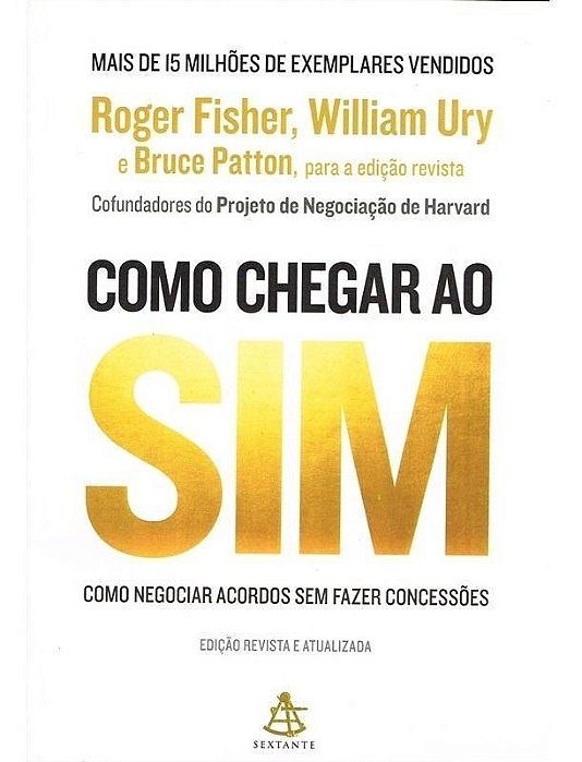 Como Chegar Ao Sim - Como Negociar Acordos Sem Fazer Concessões