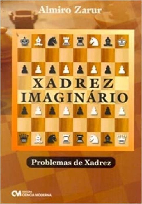 Xadrez Imaginário - Problemas De Xadrez (2009)