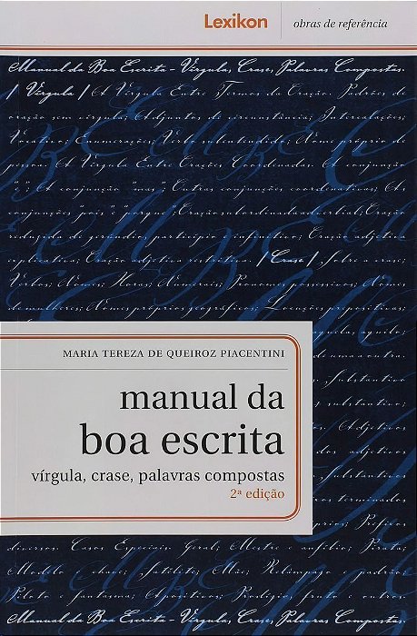 Manual da Boa Escrita: Vírgula, Crase, Palavras Compostas - 02Ed/17