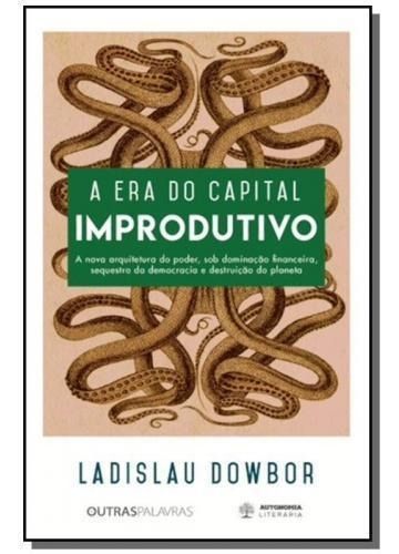 Era do Capital Improdutivo, A