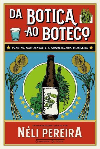 Da Botica ao Boteco - Plantas, Garrafadas e a Coquetelaria Brasileira