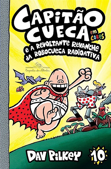 Capitão Cueca e a Revoltante Revanche Da Robocueca Radioativa - Em Cores!