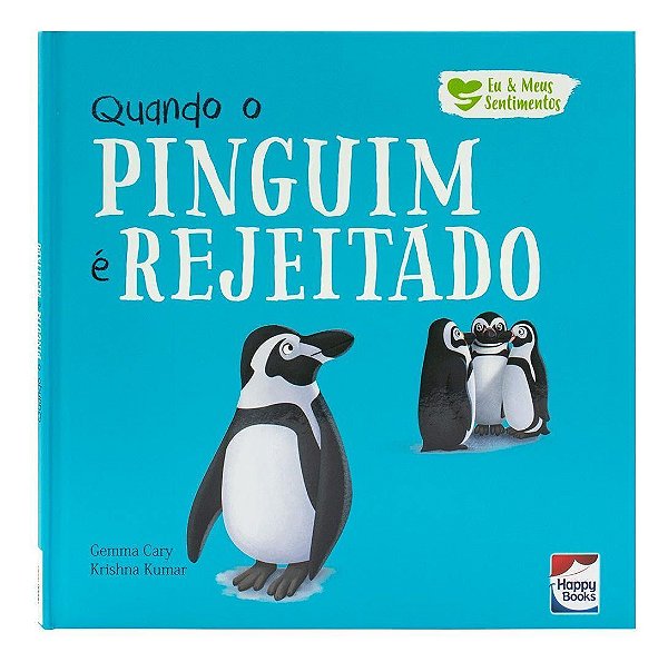 Eu e Meus Sentimentos - Quando o Pinguim é Rejeitado