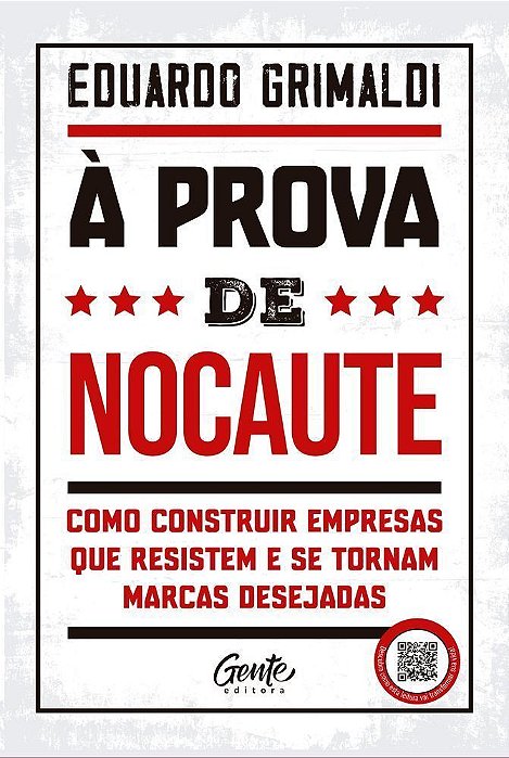 À Prova de Nocaute - Como Construir Empresas Que Resistem e Se Tornam Marcas Desejadas