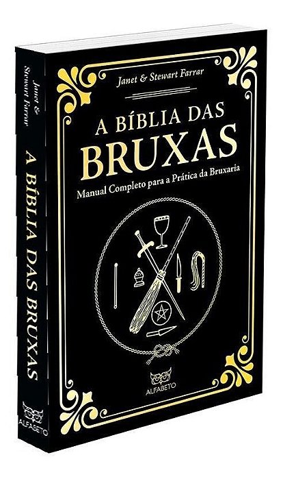 a Bíblia Das Bruxas - Edição Especial - Manual Completo Para a Prática Da Bruxaria