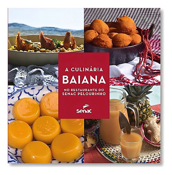 A Culinária Baiana no Restaurante do Senac Pelourinho