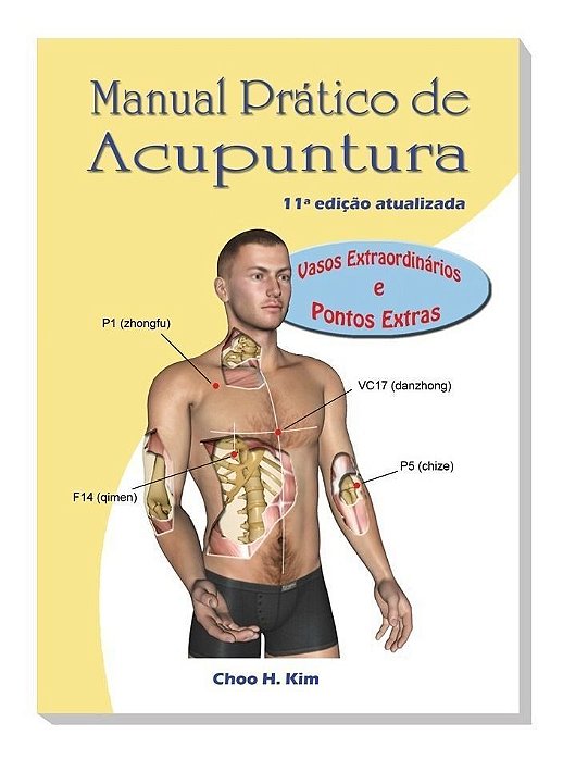 Manual Prático de Acupuntura - Vasos Extraordinários e Pontos Extras - 11Ed/21