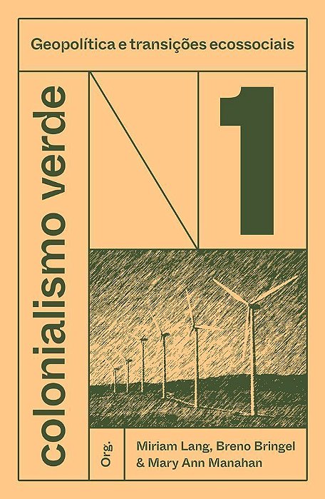Colonialismo Verde - Vol. 1 - Geopolítica e Transições Ecossociais