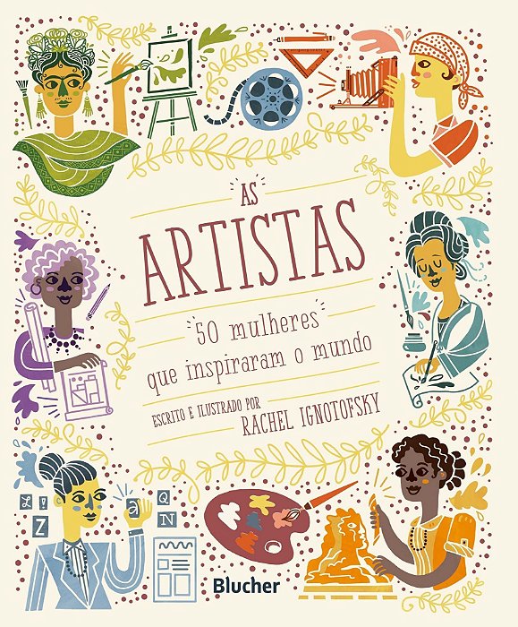 As Artistas - 50 Mulheres Que Inspiraram o Mundo