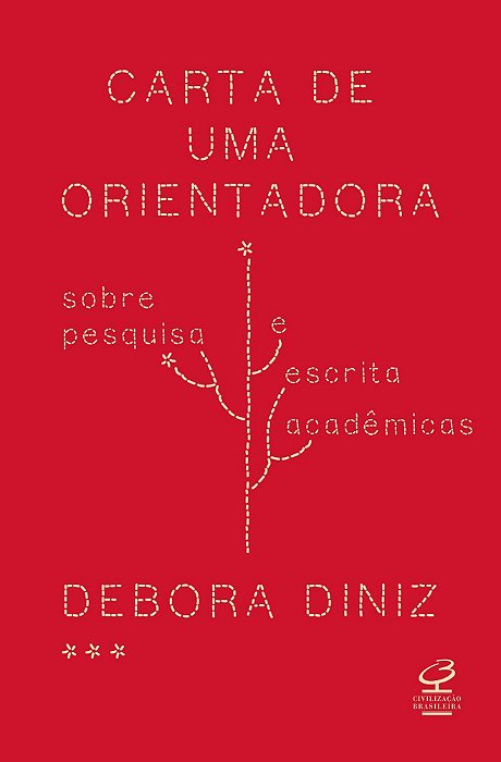 Carta de Uma Orientadora - Sobre Pesquisa e Escrita Acadêmica