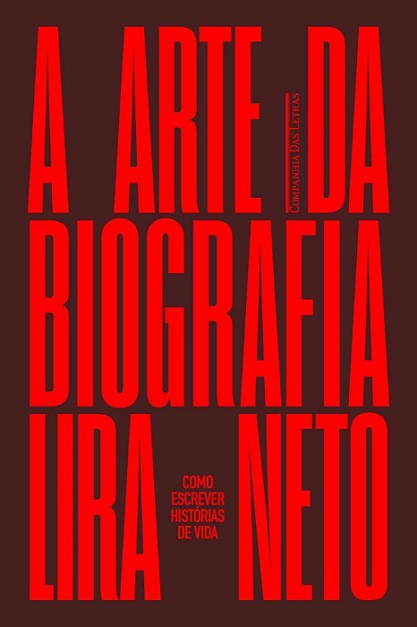 A Arte da Biografia - Como Escrever Histórias de Vida