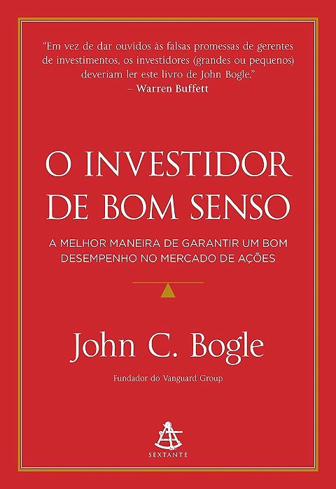 o Investidor De Bom Senso - a Melhor Maneira De Garantir Um Bom Desempenho No Mercado De Ações