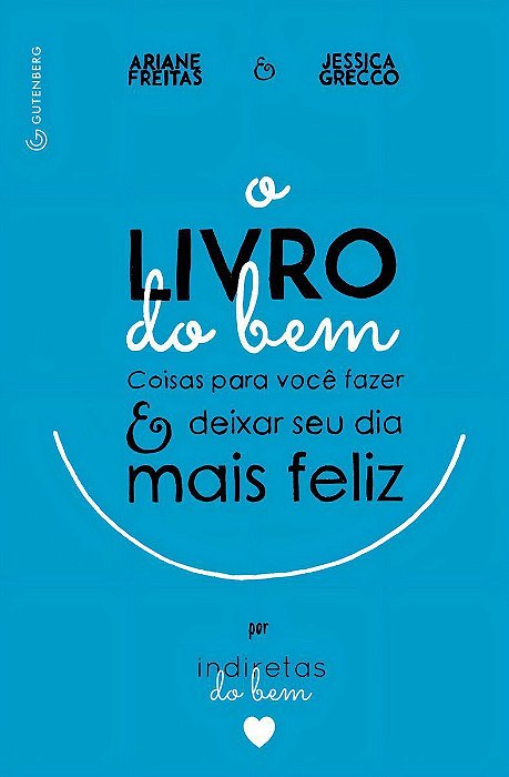 o Livro Do Bem - Coisas Para Você Fazer e Deixar o Seu Dia Mais Feliz