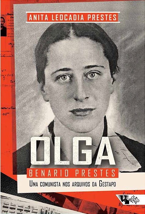 Olga Benario Prestes - Uma Comunista nos Arquivos da Gestapo