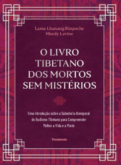 O Livro Tibetano Dos Mortos Sem Mistérios