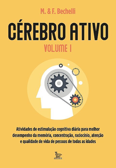 Cérebro Ativo - Vol. 01: Atividades De Estimulação Cognitiva Diária Para Melhor Desempenho Da Memór